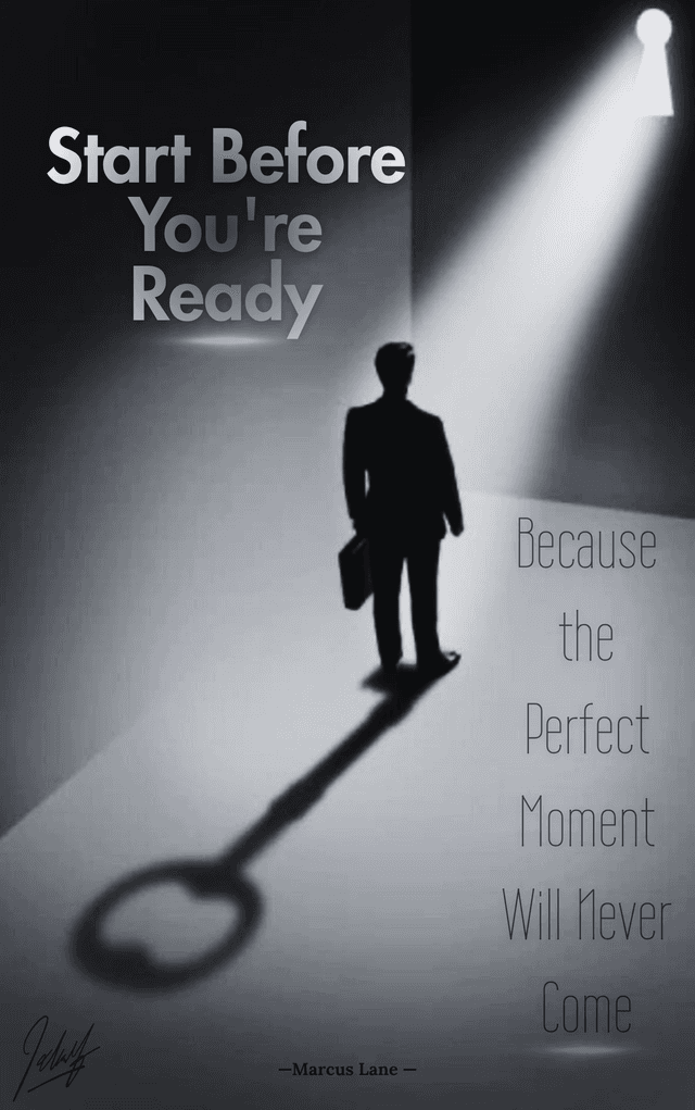 Start Before You’re Ready